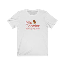 Load image into Gallery viewer, Mile Gobbler - Thanksgiving 2020 - Unisex T
