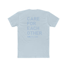 Load image into Gallery viewer, Life You Lead - Care For Each Other - Cotton Crew Tee
