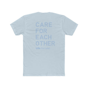 Life You Lead - Care For Each Other - Cotton Crew Tee