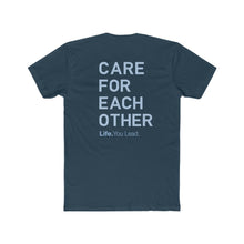 Load image into Gallery viewer, Life You Lead - Care For Each Other - Cotton Crew Tee
