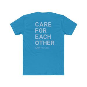 Life You Lead - Care For Each Other - Cotton Crew Tee