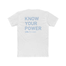 Load image into Gallery viewer, Life You Lead - Know Your Power - Cotton Crew Tee
