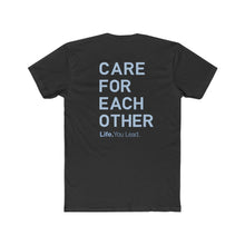 Load image into Gallery viewer, Life You Lead - Care For Each Other - Cotton Crew Tee
