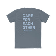 Load image into Gallery viewer, Life You Lead - Care For Each Other - Cotton Crew Tee
